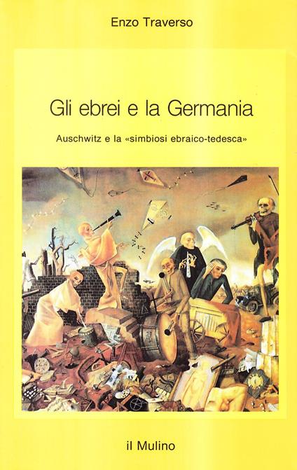Gli ebrei e la Germania. Auschwitz e la «simbiosi ebraico-tedesca» - copertina