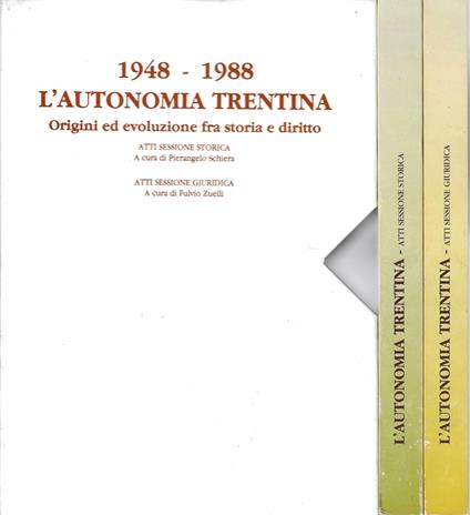 1948-1988 L'autonomia trentina. Origini ed evoluzione fra storia e diritto. Atti sessione storica. Atti sessione giuridica (2 volumi) - copertina