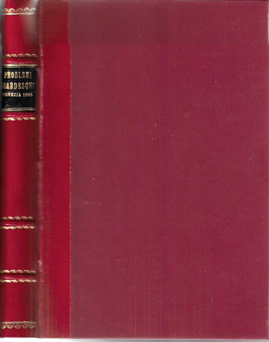 Problemi guardeschi. Atti del Convegno di Studi promosso dalla Mostra del Guardi. Venezia 13-14 Settembre 1965 - copertina