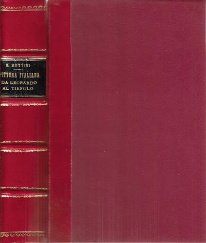 La pittura italiana da Leonardo al Tiepolo - G. Edoardo Mottini - copertina