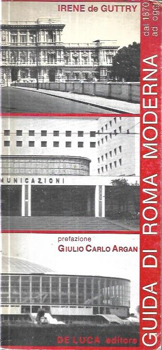 Guida di Roma moderna: Architettura dal 1870 ad oggi - Giulio Carlo Argan - copertina