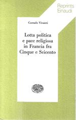 Lotta politica e pace religiosa in Francia fra Cinque e Seicento