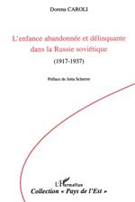L' enfance abandonnée et délinquante dans la Russie soviétique: 1917-1937