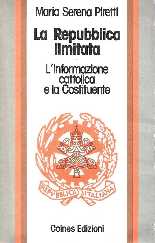 La Repubblica limitata. L'informazione cattolica e la Costituente - copertina