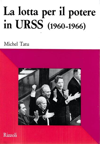 La lotta per il potere in URSS (1960-1966) - Michel Tatu - copertina