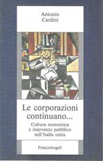 Le corporazioni continuano... Cultura economica e intervento pubblico nell'Italia unita