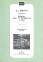 Il XVII secolo 1620-1740. L'Europa dalla Controriforma ai Lumi