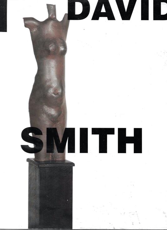 David Smith: To and from the Figure - David Smith - copertina