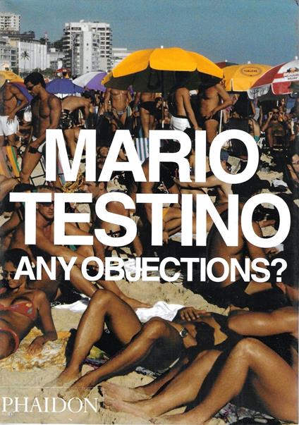 Any objections? Ediz. illustrata - Mario Testino - copertina