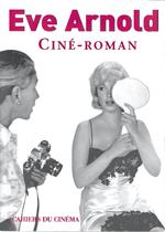 Eve Arnold Ciné - roman