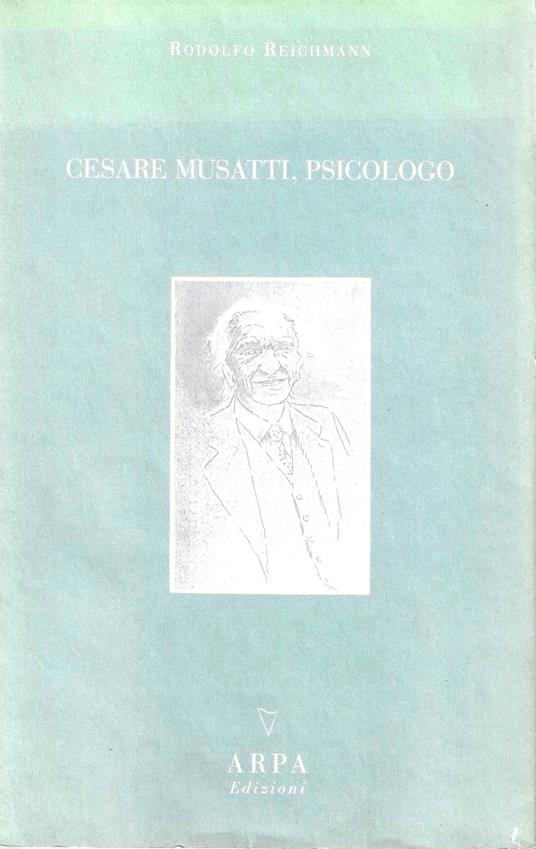 Vita e opere di Cesare Musatti. Vol. I : Cesare Musatti, psicologo 1897-1938 - copertina