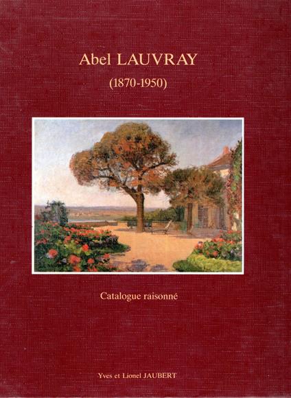 Abel Lauvray : Catalogue raisonné du peintre - copertina
