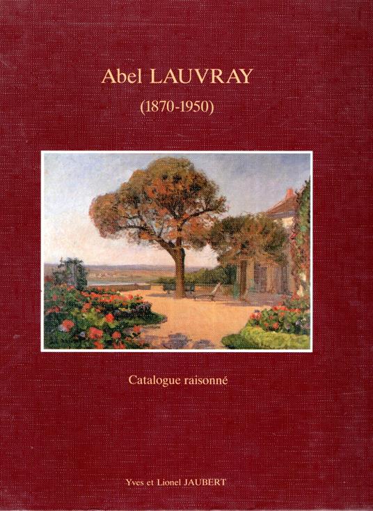 Abel Lauvray : Catalogue raisonné du peintre - copertina