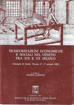 Trasformazioni economiche e sociali nel Veneto fra XIX e XX secolo (Convegno di studio: Vicenza, 15-17 Gennaio 1982)