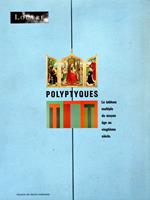 Polyptyques: Le tableau multiple du Moyen âge au vingtième siècle