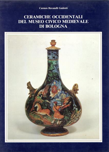 Ceramiche Occidentali Del Museo Civico Medievale Di Bologna - copertina