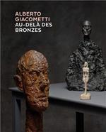 Alberto Giacometti, au-delà des bronzes: Les Chefs-D'oeuvre en Platre? Et Autres Materiaux
