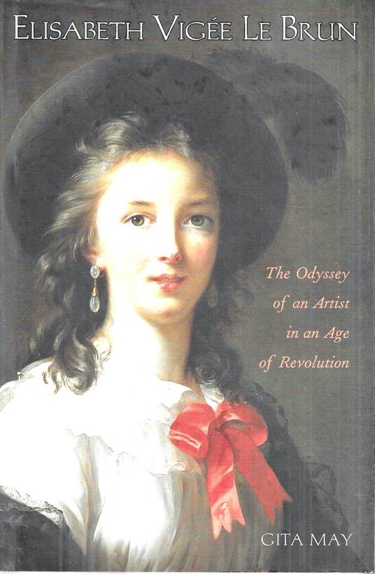Elisabeth Vigee Le Brun: The Odyssey Of An Artist In An Age Of Revolution - copertina