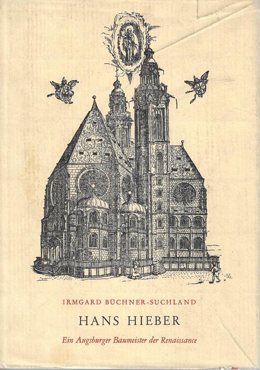 Hans Hieber. Ein Augsburger Baumeister der Reinassance - copertina