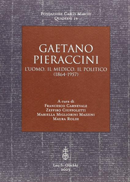 Gaetano Pieraccini. L'uomo, il medico, il politico (1864-1957) - copertina