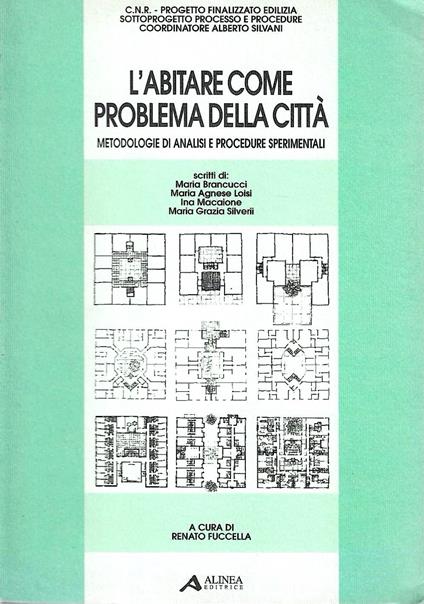 L' abitare come problema della città. Metodologie di analisi e procedure sperimentali - copertina