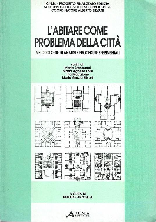 L' abitare come problema della città. Metodologie di analisi e procedure sperimentali - copertina