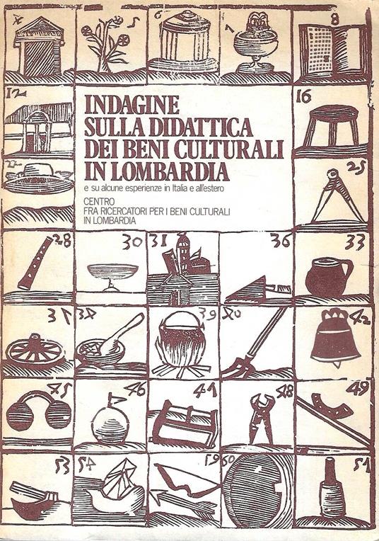Indagine sulla didattica dei beni culturali in Lombardia e su alcune esperienze in Italia e all'estero - copertina