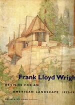 Frank Lloyd Wright: Designs for an American Landscape 1922-1932 [Lingua Inglese]