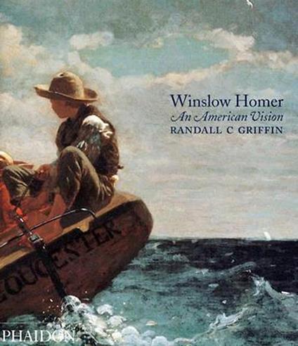 Winslow Homer. An american vision. Ediz. illustrata - Griffin C. Randall,Griffin C. Randall - copertina