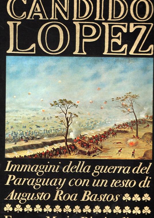 Candido Lopez - Augusto Roa Bastos,Augusto Roa Bastos - copertina