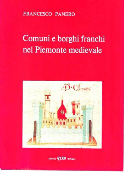 Comuni e borghi franchi nel Piemonte medievale - Francesco Panero,Francesco Panero - copertina