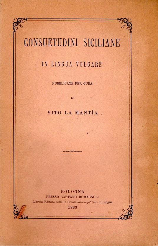 Consuetudini Siciliane in lingua volgare - Vito La Mantia,Vito La Mantia - copertina