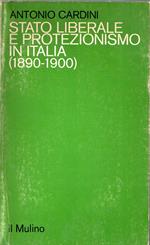 Stato liberale e protezionismo in Italia (1890-1900)