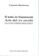 Il tutto in frammenti. Arte del XX secolo. Una nuova interpretazione storica