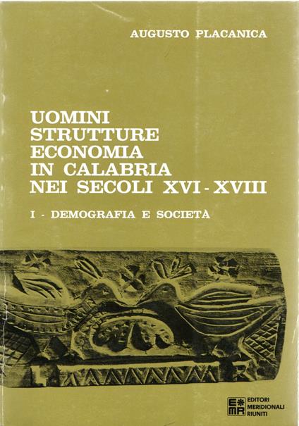 Uomini strutture economia in Calabria nei secoli XVI-XVIII. I - Augusto Placanica - copertina