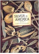 Silver in America 1840-1940: A Century of Splendor