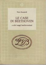 Le case di Beethoven e altri saggi beethoveniani con 6 disegni