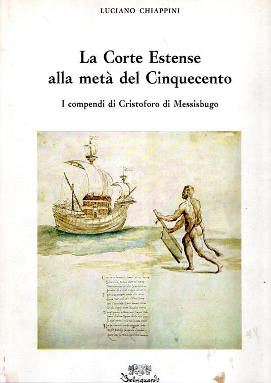 La Corte Estense alla metà del Cinquecento : I compendi di Cristoforo di Messisburgo - copertina