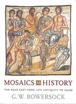 Mosaics As History: The Near East from Late Antiquity to Early Islam