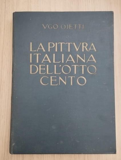 La pittura italiana dell'Ottocento - Ugo Ojetti - copertina