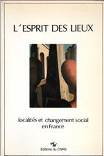L' esprit des lieux: Localités et changement social en France