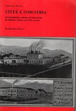 Città e industria. La formazione urbana ed industriale di Vittorio Veneto nel XIX secolo
