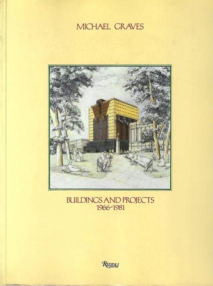 Michael Graves: Buildings and Projects 1966-1981 - Vincent Scully - copertina
