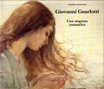 Giovanni Guarlotti : Una stagione romantica