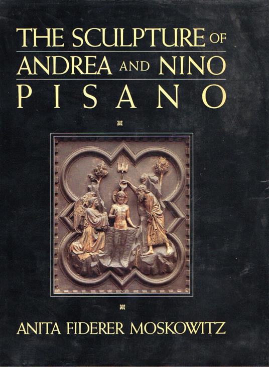 The Sculpture of Andrea and Nino Pisano - copertina