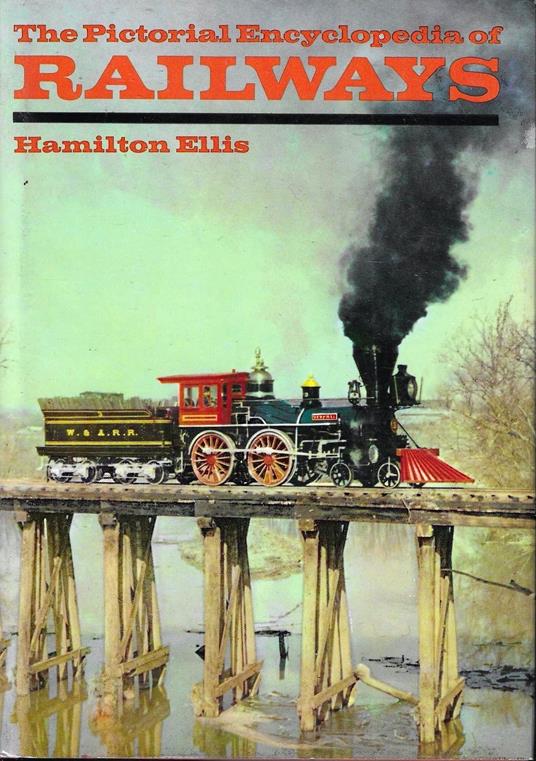 The Pictorial Encyclopedia of Railways - Hamilton Ellis - copertina