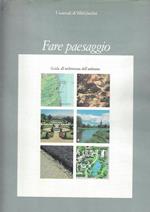 Fare paesaggio. Guida all'architettura dell'ambiente