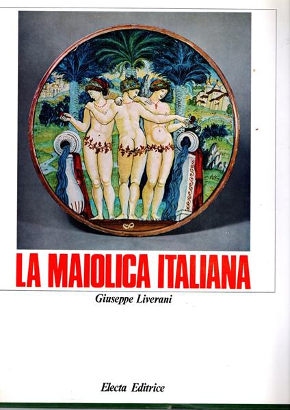 La Maiolica italiana - Giuseppe Liverani - copertina