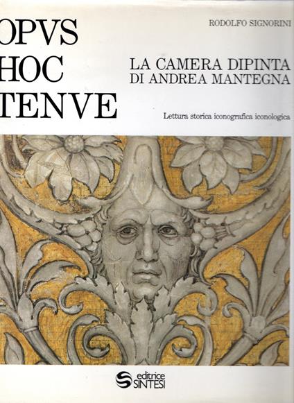 Opus hoc tenue : La camera dipinta di Andrea Mantegna - Rodolfo Signorini - copertina