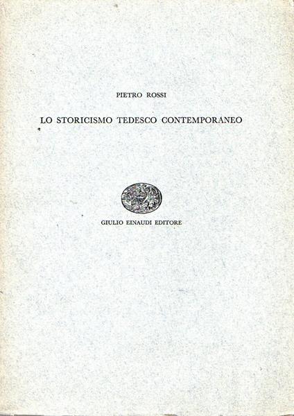 Lo storicismo tedesco contemporaneo - Pietro Rossi - copertina